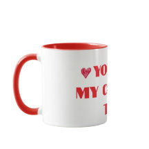 ''You My Cup Of Tea'' Adorable mug