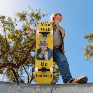 You Will Be Indicted Skateboard