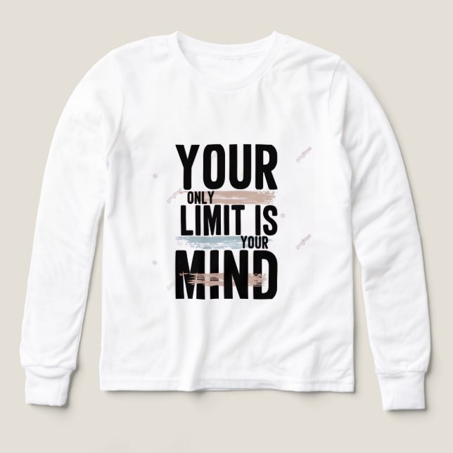 Your Only Limit Is Your Mind Long Sleeve/T-Shirt | (Motif recto)