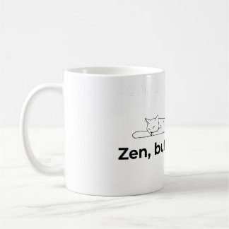 Zen, mais avec des griffes - Tasse à café