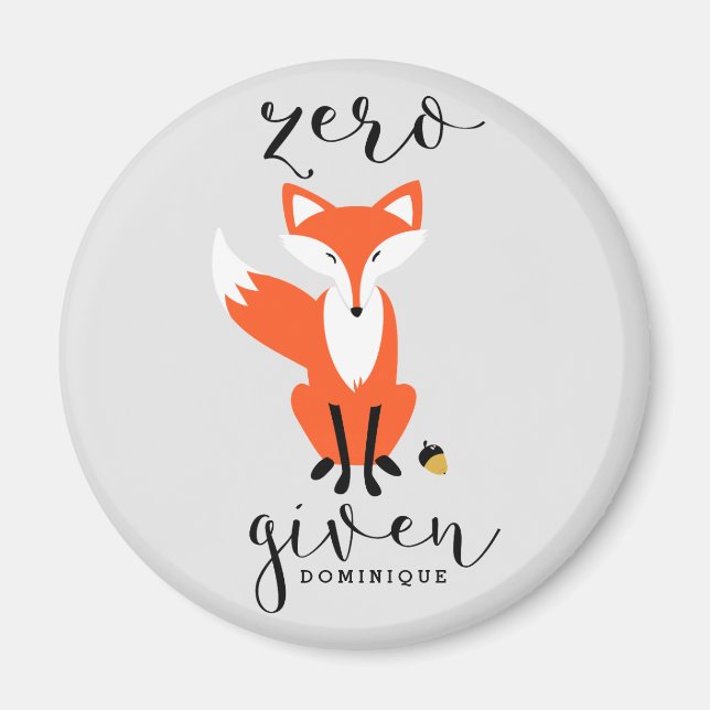 Zero Fox Donné Funny Pun Magnet Personnalisé (Devant)
