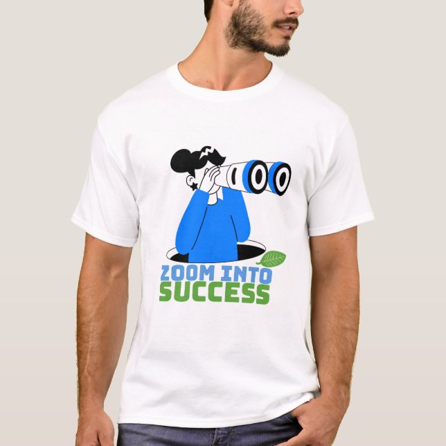 Zoom vers le succès Design de T-Shirt Motivationne (Devant)